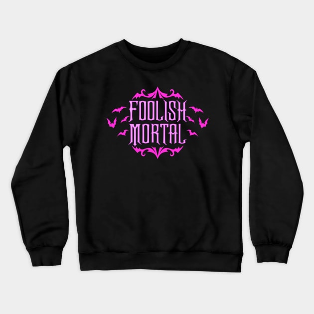 Foolish Mortal Pink Crewneck Sweatshirt by RavenWake